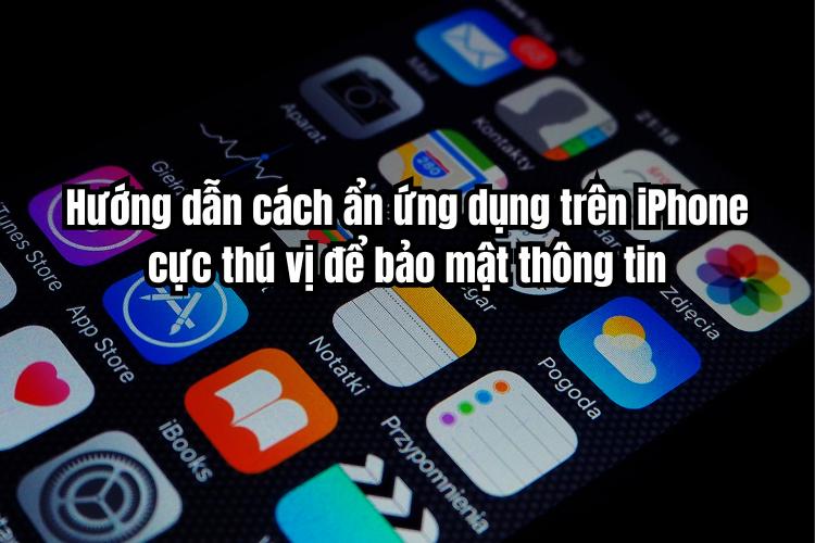 cách ẩn ứng dụng trên iphone