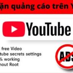 7 cách chặn quảng cáo trên Youtube trên điện thoại, máy tính, Chrome đơn giản nhất