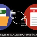 Hướng dẫn chuyển File XML sang PDF hiệu quả ai cũng làm được