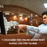 7 cách kiếm tiền online nhanh nhất không cần vốn tại nhà