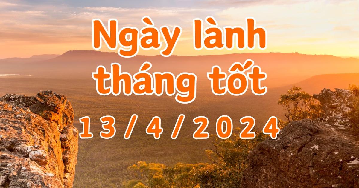 ngày 13 tháng 4 năm 2022 tốt hay xấu